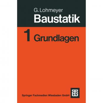 Baustatik: Teil 1: Grundlagen