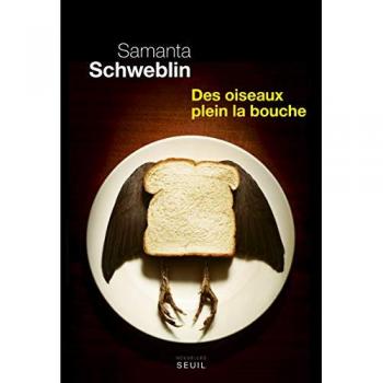 Des oiseaux plein la bouche Samanta Schweblin Seuil