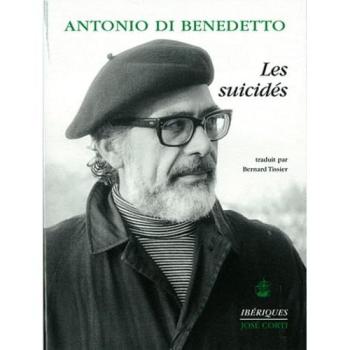 Les suicidés - Antonio Di Benedetto et Bernard Tissier