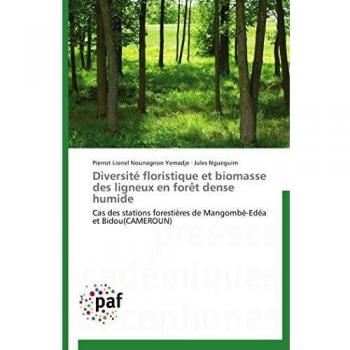 Diversité floristique et biomasse des ligneux en forêt dense humide: Cas des stations forestières de Mangombé-Edéa et Bidou(CAMEROUN)