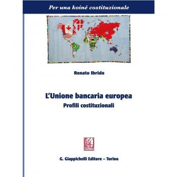 L' unione bancaria europea. Profili costituzionali