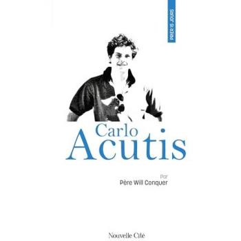 Prier 15 jours avec Carlo Acutis
