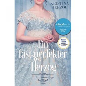 Ein fast perfekter Herzog: Historischer Liebesroman (Die Cossin-Saga)