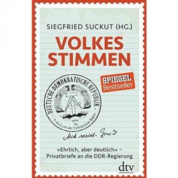 Volkes Stimmen: Ehrlich, aber deutlich - Privatbriefe an die DDR-Regierung