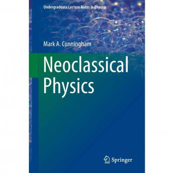 Neoclassical Physics (Undergraduate Lecture Notes in Physics)