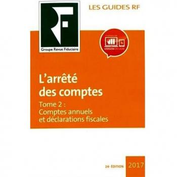 L'arrêté des comptes: Tome 2, Comptes annuels et déclarations fiscales