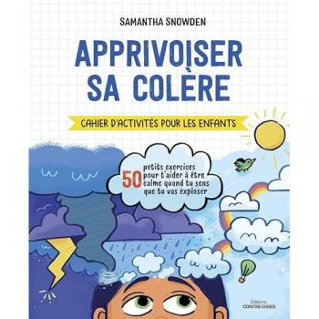 Apprivoiser sa colère - Cahier d'activités pour les enfants