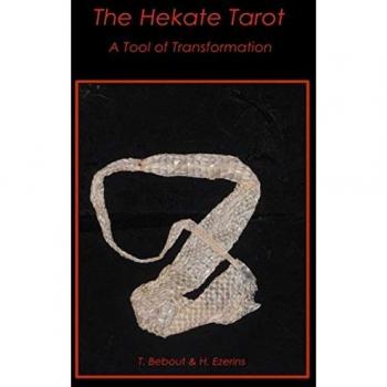The Hekate Tarot : A Tool of Transformation, by Tinnekke Bebout And Hope Ezerins