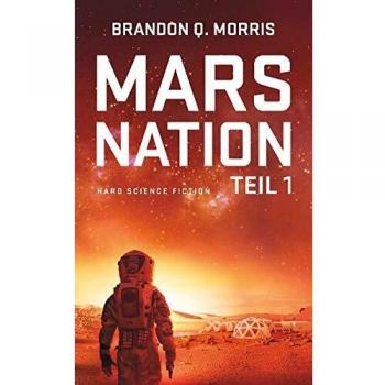 Mars Nation 1: Hard Science Fiction (Mars-Trilogie)