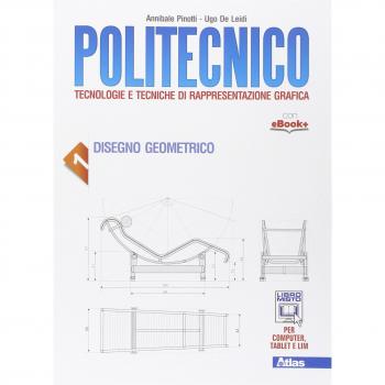 Politecnico. Per gli Ist. tecnici. Con e-book. Con espansione online. Disegno geometrico