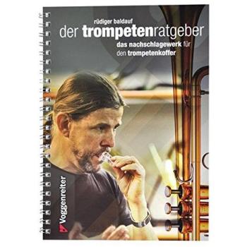 Der Trompeten-Ratgeber: Das Nachschlagewerk für den Trompetenkoffer