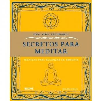 SECRETOS PARA MEDITAR (Una vida saludable)
