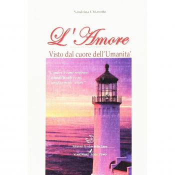 L' amore. Visto dal cuore dell'umanità