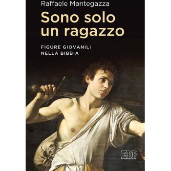 Sono solo un ragazzo. Figure giovanili nella Bibbia