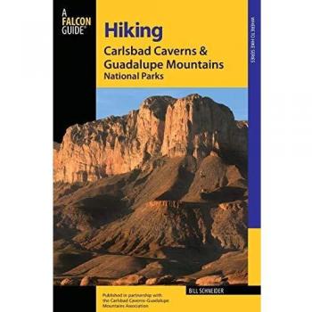 Hiking Carlsbad Caverns & Guadalupe Mountains National Parks, Second Edition (Regional Hiking Series)