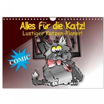 Alles für die Katz! Lustiger Katzen-Planer (Wandkalender 2024 DIN A4 quer) CALVENDO Monatskalender