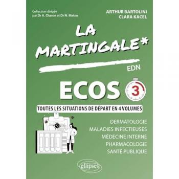 Arthur Bartolini Ecos: Dermatologie - Maladie Infectieuse - Médecine Interne - Pharmacologie - Santé Publique (La Martingale)