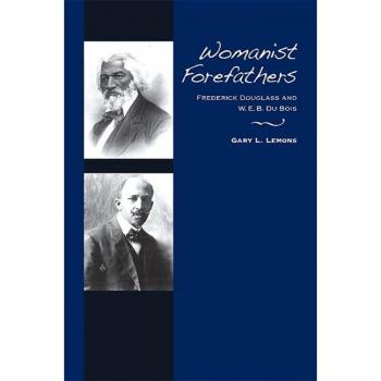 Vitalsource Technologies, Inc. Womanist Forefathers: Douglass And Du Bois