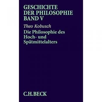 Die Philosophie des Hoch- und Spätmittelalters