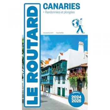 Guide du Routard Canaries 2024/25: + Randonnées et plongées