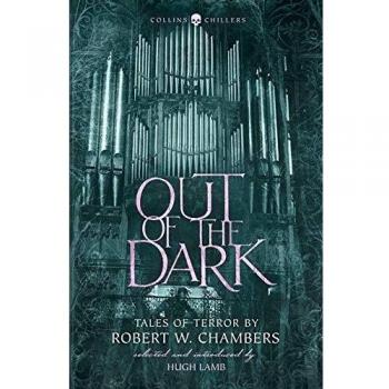 Out of the Dark: Tales of Terror by Robert W. Chambers (Collins Chillers) - [Version Originale]