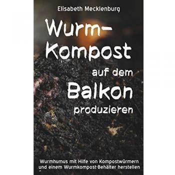 Wurm-Kompost auf dem Balkon produzieren