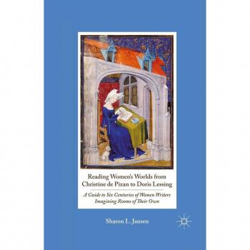 Reading Women's Worlds from Christine de Pizan to Doris Lessing