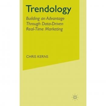 Trendology: Building an Advantage through Data-Driven Real-Time Marketing