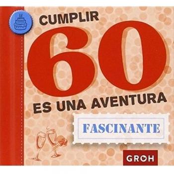 Cumplir 60 Es Una Aventura - [Livre en VO]