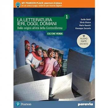 La letteratura ieri, oggi, domani. Ediz. nuovo esame di Stato. Per le Scuole superiori. Con e-book. Con espansione online: 1