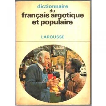 Dictionnaire du français argotique et populaire