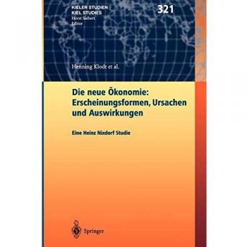 Henning Klodt Die Neue Ökonomie: Erscheinungsformen, Ursachen Und Auswirkungen: Eine Heinz Nixdorf Studie (Kieler Studien - Kiel Studies)