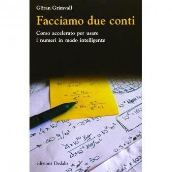 Facciamo due conti. Corso accelerato per usare i numeri in modo intelligente