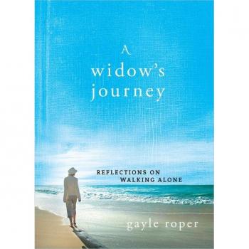 A Widow's Journey : Reflections on Walking Alone, by Gayle Roper