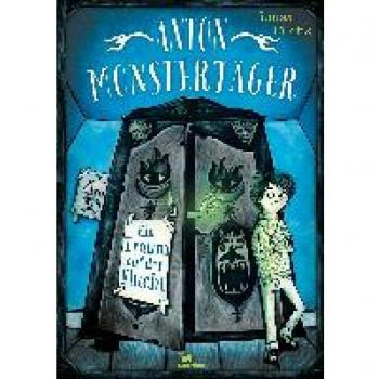 Fuchs, Luisa: Anton Monsterjäger - Ein Traum auf der Flucht
