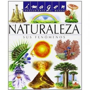 La Naturaleza/ Nature, Imagen Descubierta Del Mundo/ Discovered Images of the World