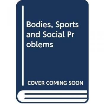 Bodies, Sports and Social Problems