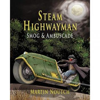 Noutch, Martin Barnabus: Steam Highwayman 1