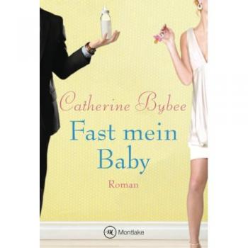 Fast mein Baby, Belletristik von Catherine Bybee