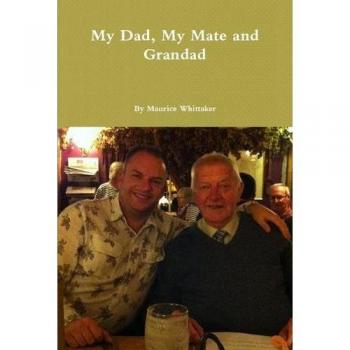 My Dad, My Mate and Grandad