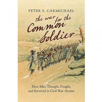 The War for the Common Soldier by Peter S. Carmichael