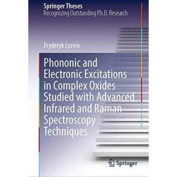 Phononic and Electronic Excitations in Complex Oxides Studied with Advanced Infrared and Raman Spectroscopy Techniques