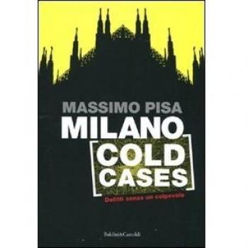 Milano cold cases. Delitti senza un colpevole