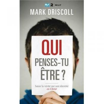Mark Driscoll Qui Penses-Tu Être