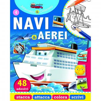 Navi e aerei. Attaccami e colorami. Con adesivi