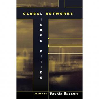 Routledge N. Y. Global Networks, Linked Cities