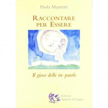 Raccontare per essere. Il gioco delle tre parole