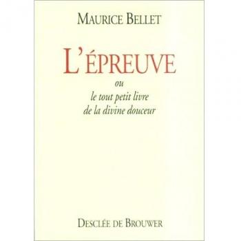 L'Ã©preuve ; ou le tout petit livre de la divine douceur