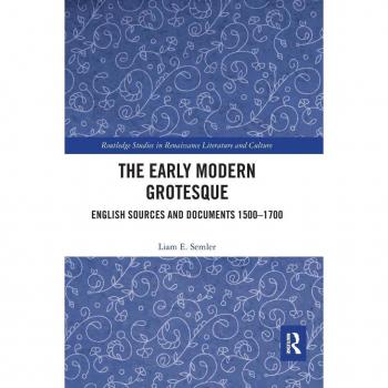 The Early Modern Grotesque: English Sources and Documents 1500-1700 (Routledge Studies in Renaissance Literature and Culture)