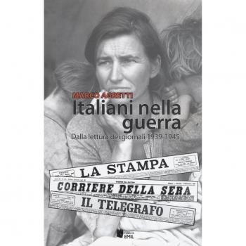 Italiani nella guerra. Dalla lettura dei giornali 1939-1945